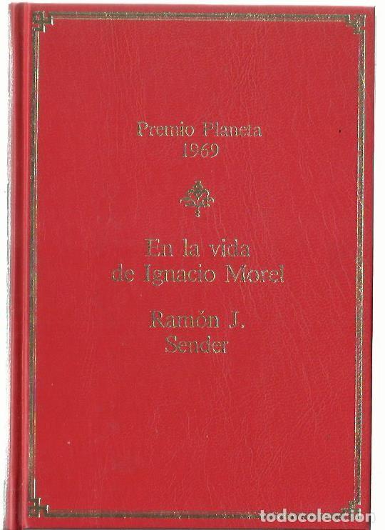 Libros de segunda mano: Ram&oacute;n J. SENDER : En la vida de Ignacio Morel. (Ed. Planeta, col. Premios Planeta, 1987)
