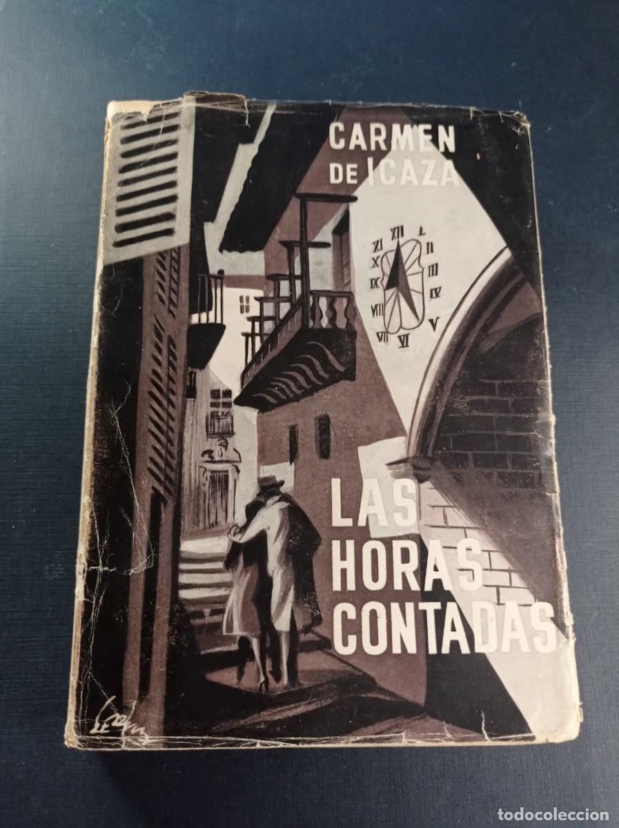 Libros de segunda mano: LAS HORAS CONTADAS. CARMEN DE ICAZA (BARONESA DE CLARET) EDICI&Oacute;N DE LA AUTORA, 1953. SERNY +++