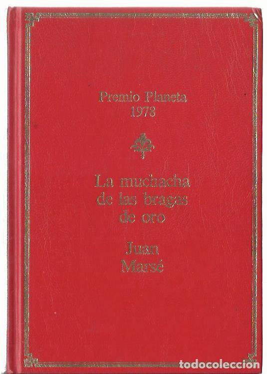 Libros de segunda mano: Juan MARS&Eacute; : La muchacha de las bragas de oro. 262 p. Tapas duras. Ed. Planeta, col. Premios Planeta