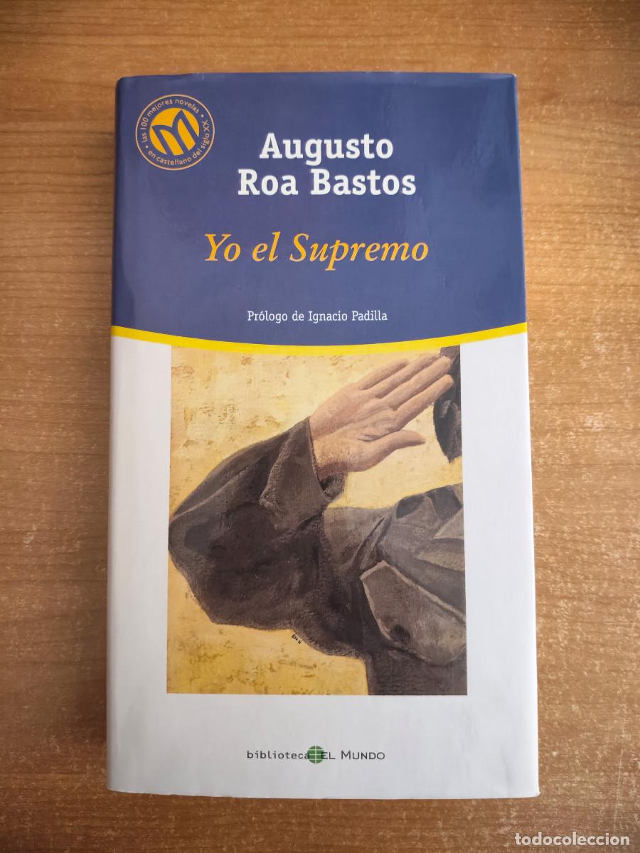 Livres d'occasion: Yo el Supremo - Augusto Roa Bastos - Biblioteca El Mundo - 2001