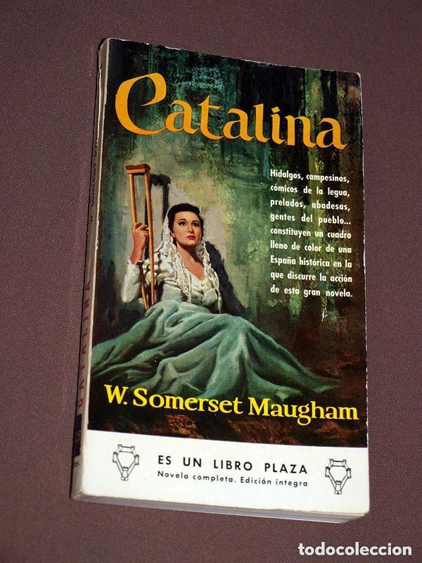 Libros de segunda mano: CATALINA. W. SOMERSET MAUGHAM. JAVIER MARI&Ntilde;AS. Ediciones G.P. Barcelona, 1962. Libros Plaza N&ordm; A 59