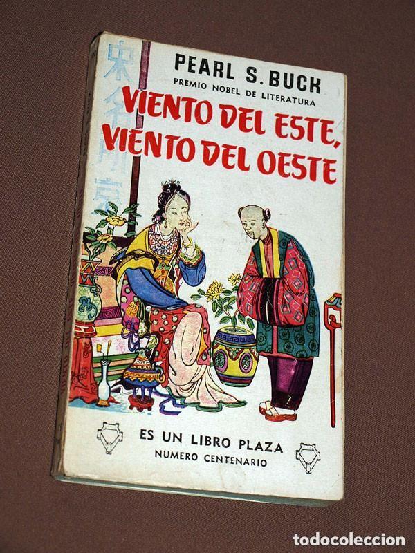 Libros de segunda mano: VIENTO DEL ESTE, VIENTO DEL OESTE. Pearl S. BUCK. GOSSE. Libros Plaza N&ordm; 100. Ediciones G.P. 1958. +
