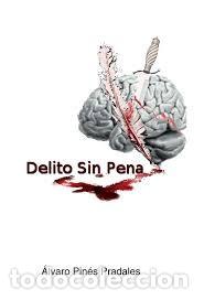 Libros de segunda mano: Delito sin pena. &Aacute;lvaro Pin&eacute;s Pradales.