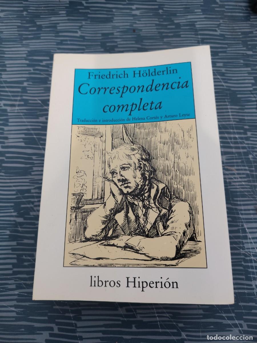 Libros de segunda mano: CORRESPONDENCIA COMPLETA,FRIEDRICH HOLDERLIN, HIPERION EDITORIAL,1990,605 P&Aacute;GINAS.