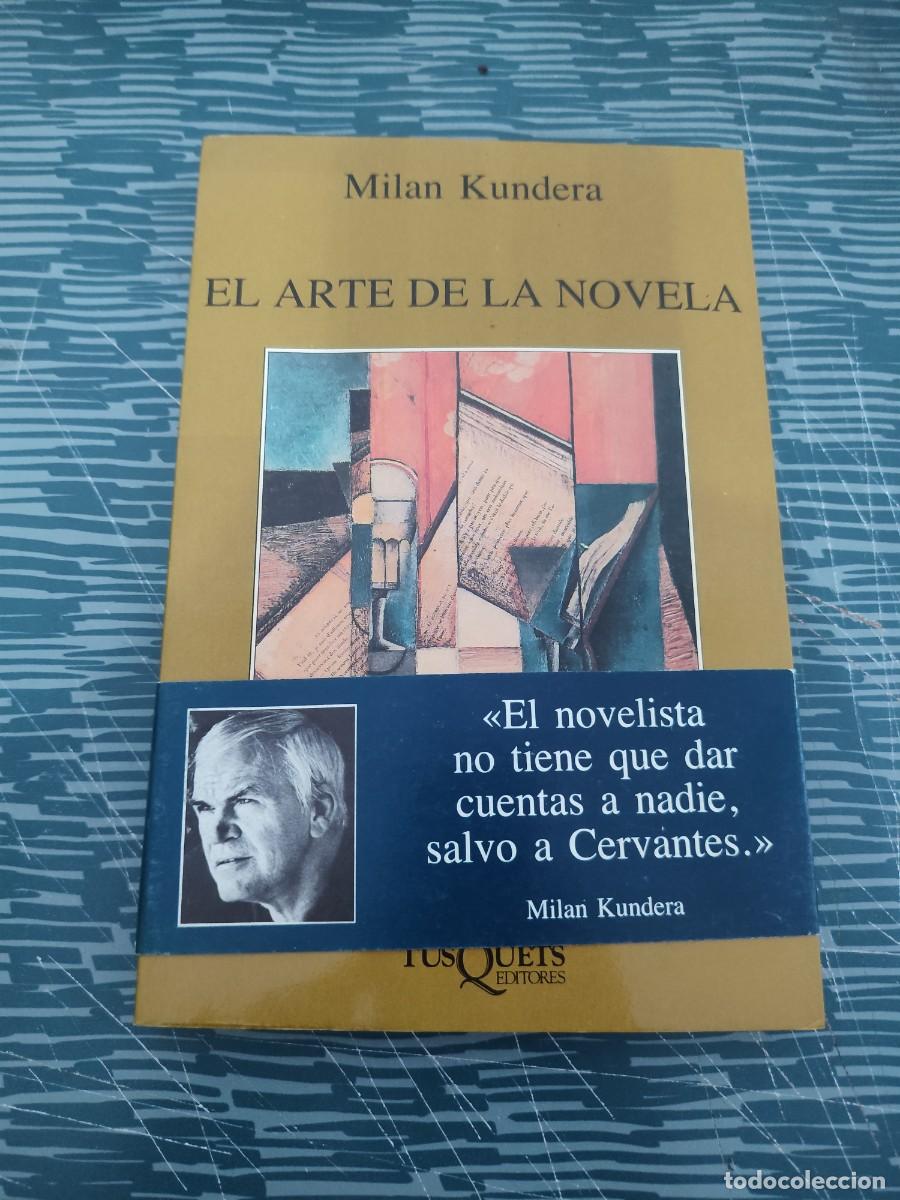 Libros de segunda mano: EL ARTE DE LA NOVELA,MILAN KUNDERA,TUSQUETS EDITORES,1987,179 P&Aacute;GINAS.