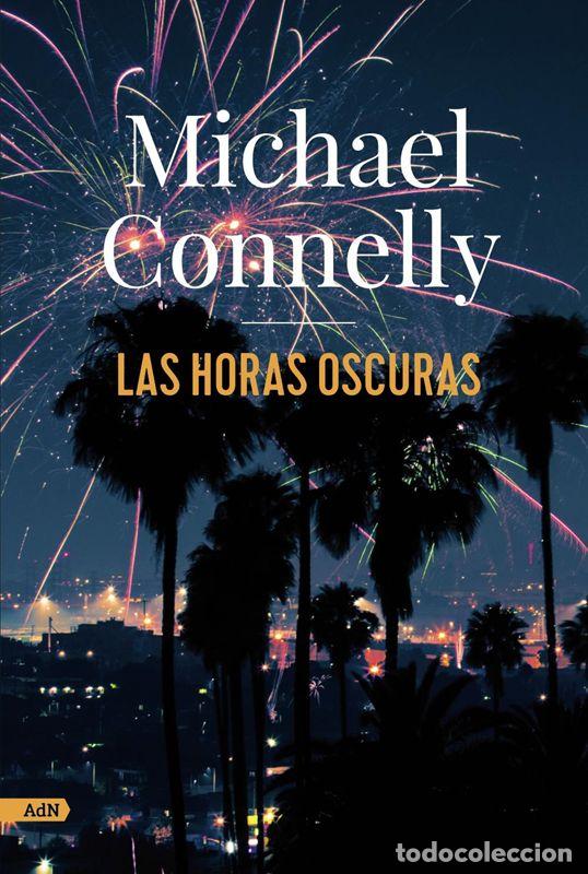 Libros de segunda mano: Las horas oscuras (AdN). - Connelly, Michael.