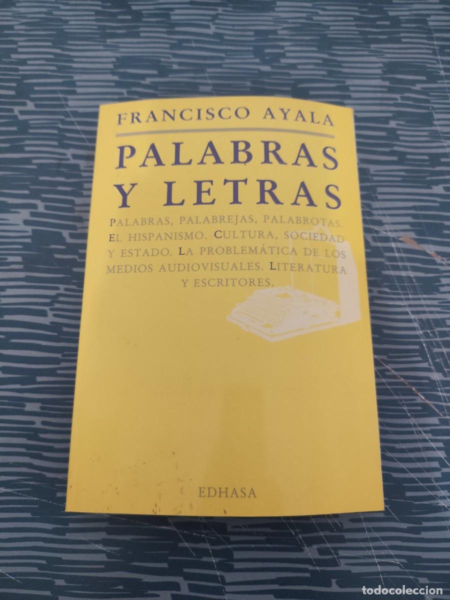 Libros de segunda mano: PALABRAS Y LETRAS, FRANCISCO AYALA,EDHASA,1983,295 P&Aacute;GINAS.