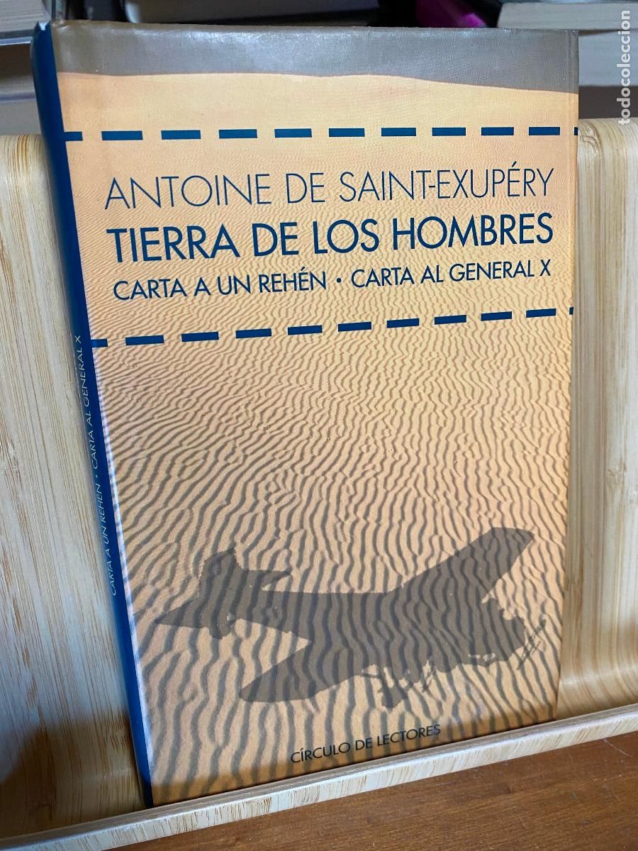 Libros de segunda mano: TIERRA DE LOS HOMBRES. CARTA A UN REH&Eacute;N. ANTOINE DE SAINT-EXUP&Eacute;RY. EDITORIAL C&Iacute;RCULO DE LECTORES