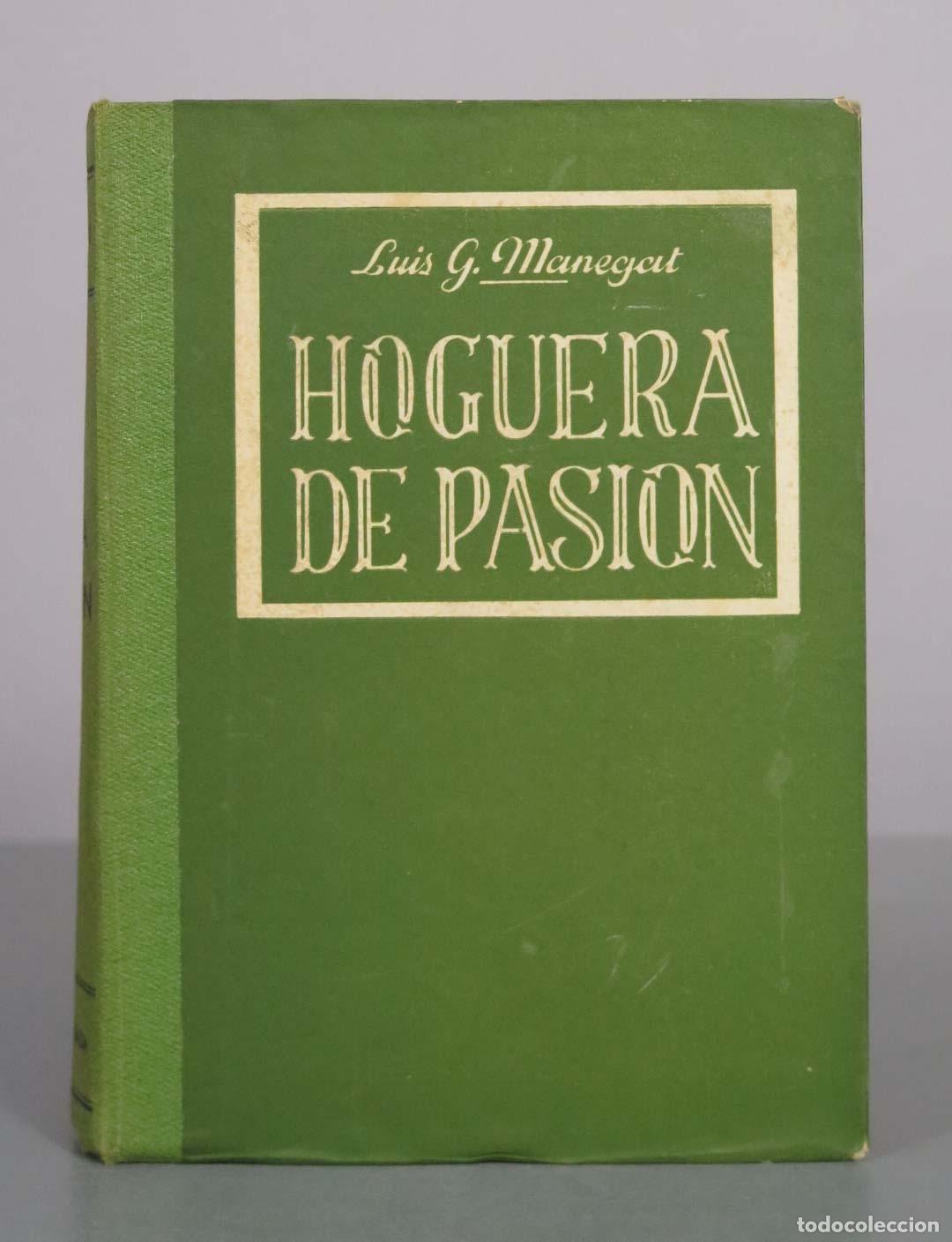 Libros de segunda mano: Hoguera de pasi&oacute;n - Luis G. Manegat - Editorial Selecciones Literarias y Cient&iacute;ficas