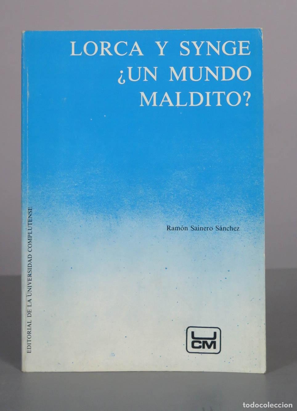 Libros de segunda mano: Lorca y Synge: &iquest;Un mundo maldito? - Ram&oacute;n Sainero S&aacute;nchez - Editorial de la Universidad Complutense