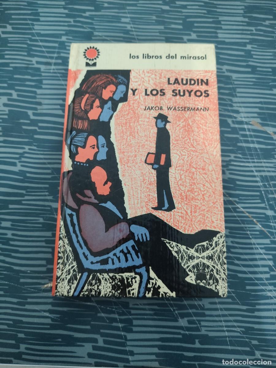 Libros de segunda mano: LAUDIN Y LOS SUYOS,JAKOB WASSERMAN, LIBROS DEL MIRASOL,1963,289 P&Aacute;GINAS.