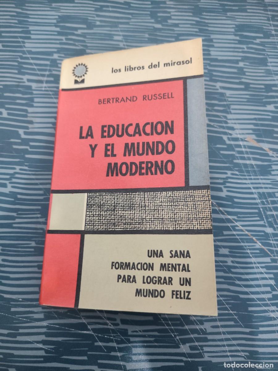 Libros de segunda mano: LA EDUCACI&Oacute;N Y EL MUNDO MODERNO,BERTRAND RUSSELL, LIBROS DEL MIRASOL,1963,195 P&Aacute;GINAS.