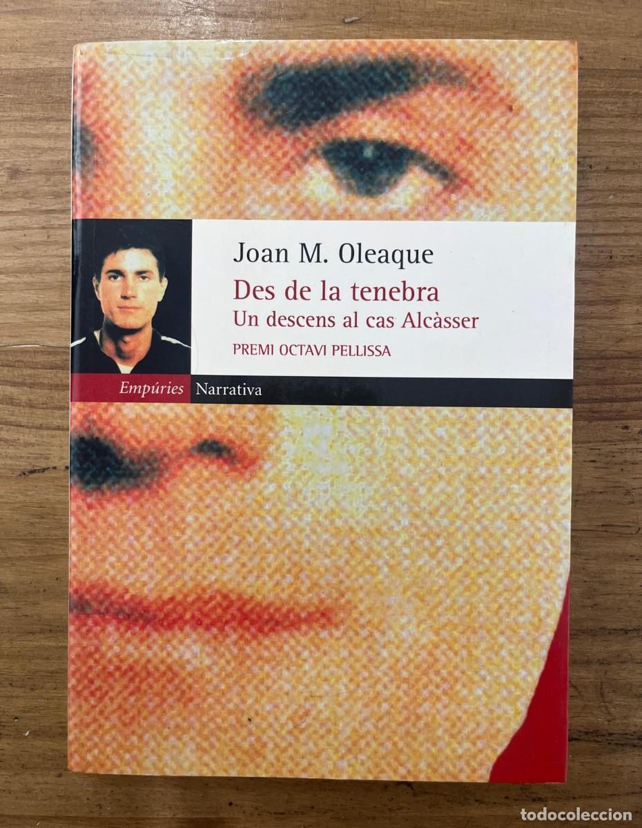 Libros de segunda mano: Des de la tenebra, Un descens al cas Alc&agrave;sser (Joan M. Oleaque)
