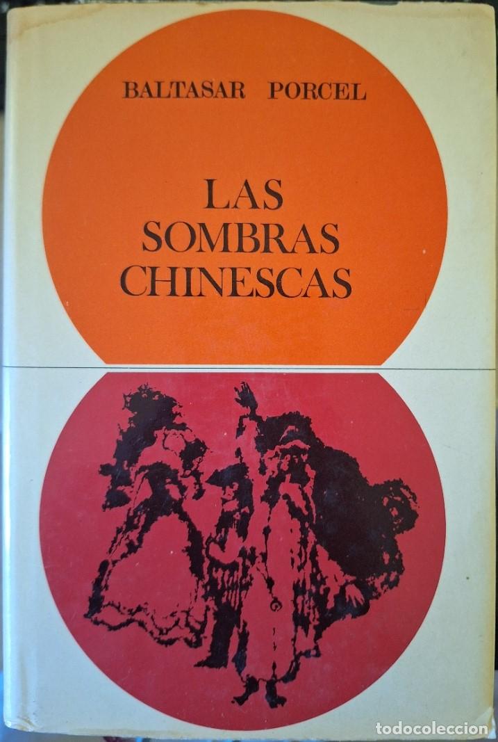 Libros de segunda mano: LAS SOMBRAS CHINESCAS. - PORCEL, Baltasar.