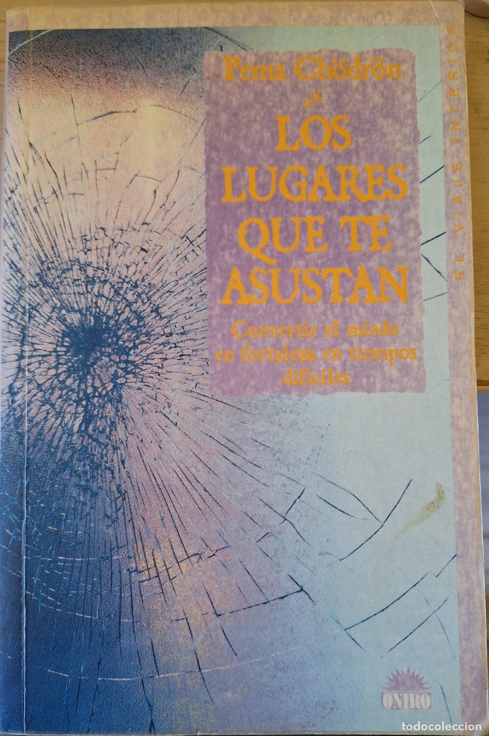 Libros de segunda mano: LOS LUGARES QUE TE ASUSTAN. - CHODRON, Pema.