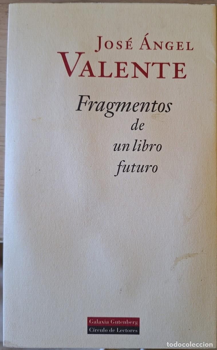 Libros de segunda mano: FRAGMENTOS DE UN LIBRO FUTURO. - VALENTE, Jose Angel.