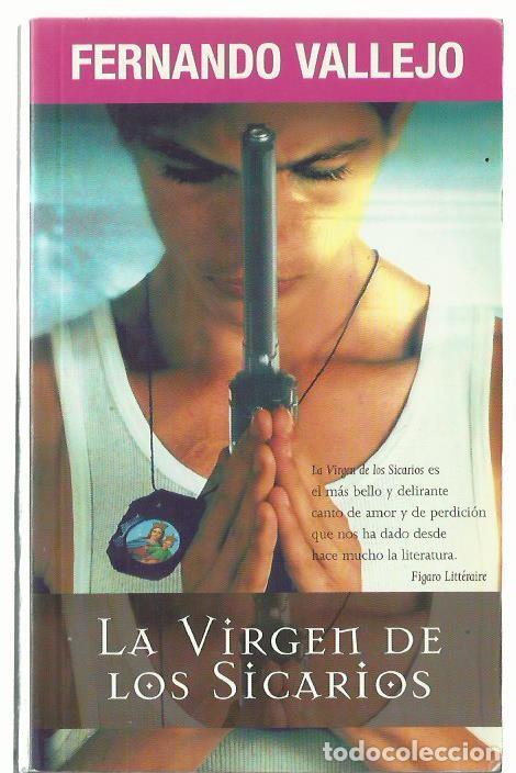 Libros de segunda mano: Fernando VALLEJO : La Virgen de los sicarios. (Punto de lectura, 2000)