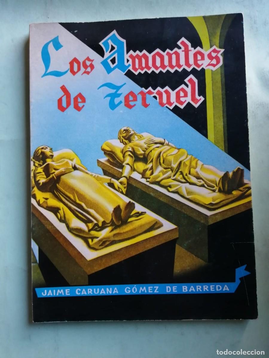 Libros de segunda mano: LOS AMANTES DE TERUEL (JAIME CARUANA GOMEZ DE BARREDA)