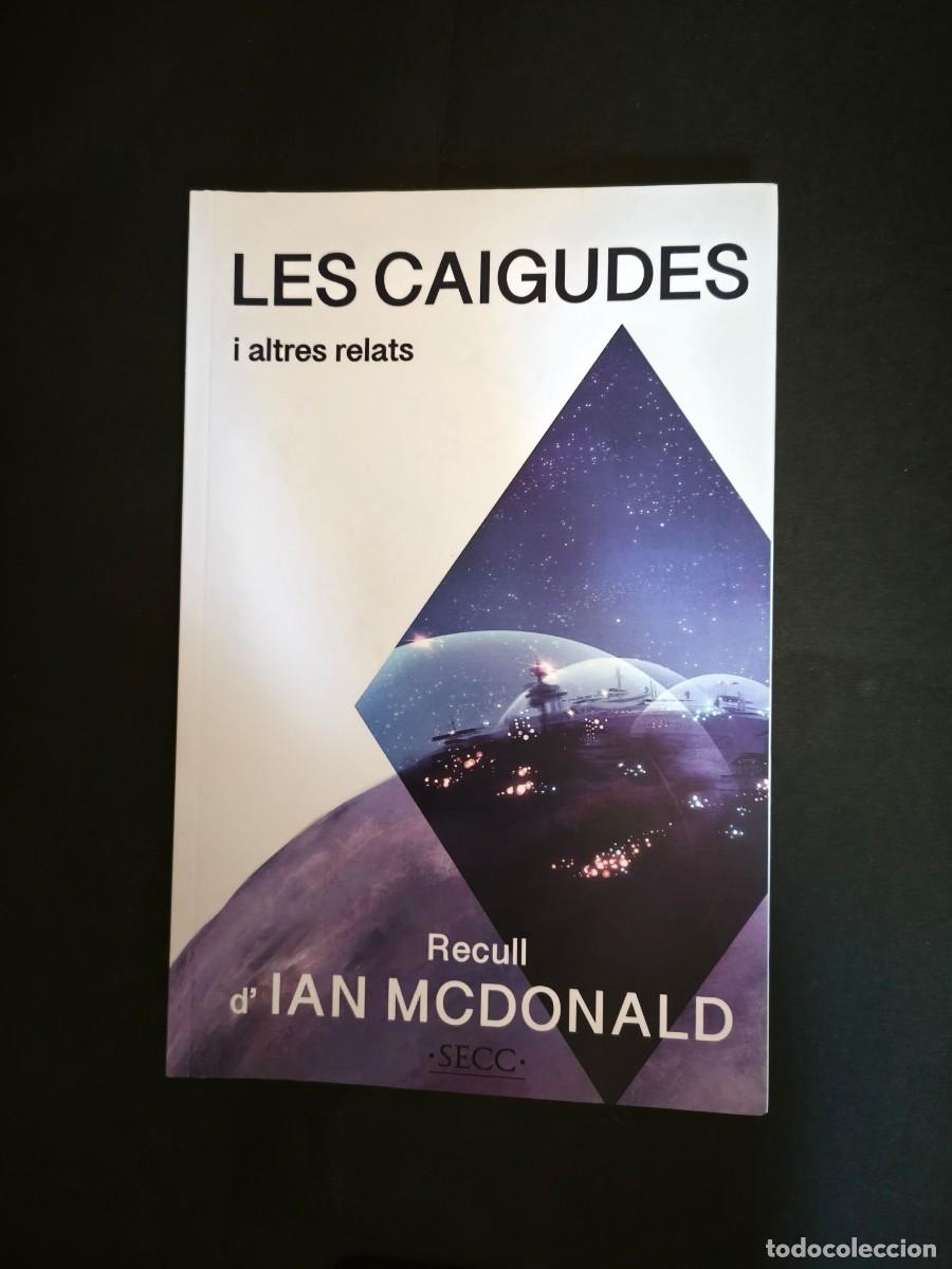 Libros de segunda mano: Les caigudes i altres relats - Ian McDonald