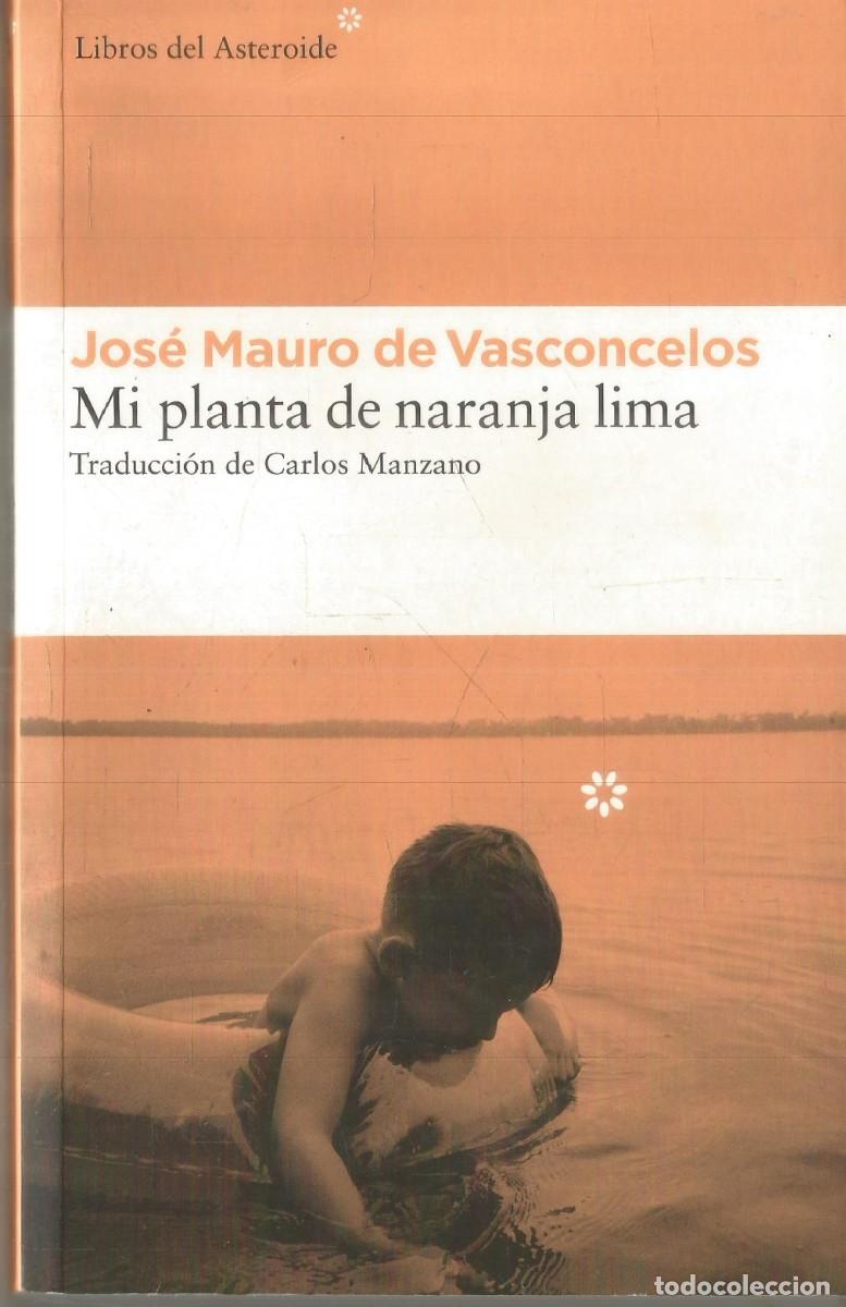 Libros de segunda mano: JOSE MAURO DE VASCONCELOS. MI PLANTA DE NARANJA LIMA. LIBROS DEL ASTEROIDE.