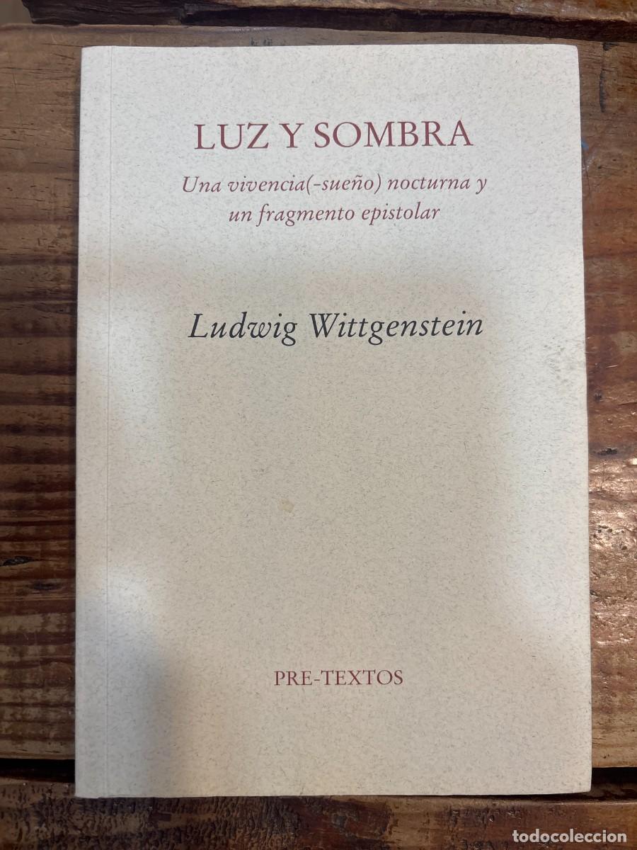 Libros de segunda mano: Luz y sombra : una vivencia (-sue&ntilde;o) nocturna y un fragmento epistolar TRSA Wittgenstein, Ludwig