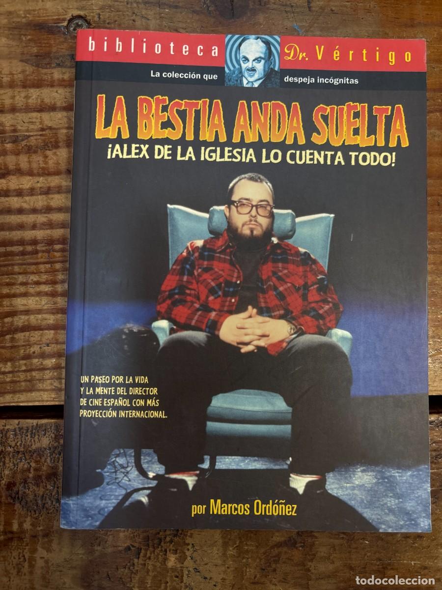 Libros de segunda mano: La bestia anda suelta: &iexcl;Alex de la Iglesia lo cuenta todo! Marcos Ord&oacute;&ntilde;ez