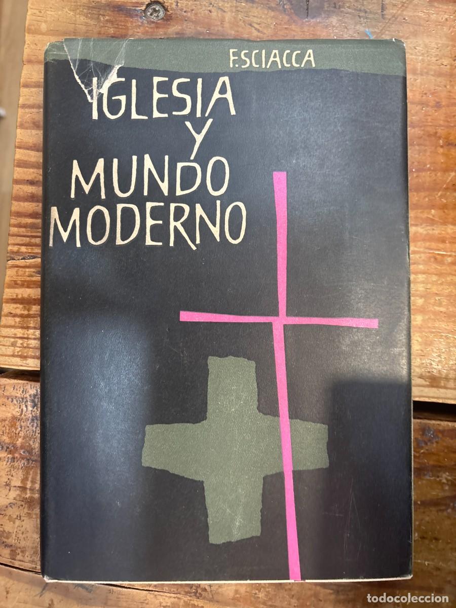 Libros de segunda mano: IGLESIA Y MUNDO MODERNO TRSAA Sciacca, Michele Federico