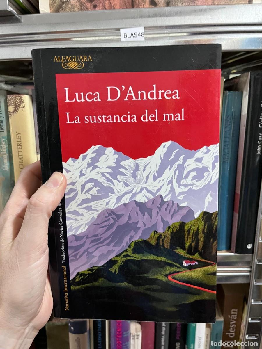 Libros de segunda mano: BLAS48 &ndash; La sustancia del mal &ndash; Luca D&rsquo;Andrea &ndash; Alfaguara &ndash; precio m&aacute;s bajo localizado: 5 &euro;