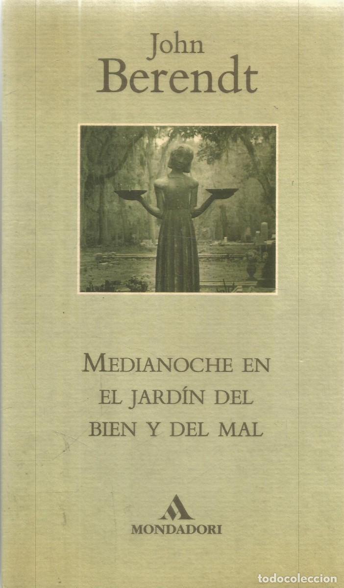 Libros de segunda mano: JOHN BERENDT. MEDIANOCHE EN EL JARDIN DEL BIEN Y DEL MAL. MONDADORI. PRIMERA EDICION