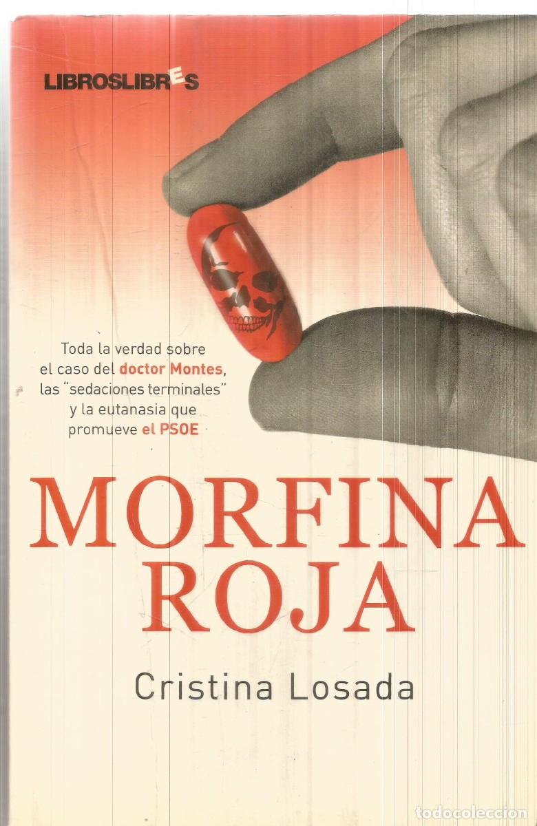 Libros de segunda mano: CRISTINA LOSADA. MORFINA ROJA. LIBROSLIBRES. PRIMERA EDICION