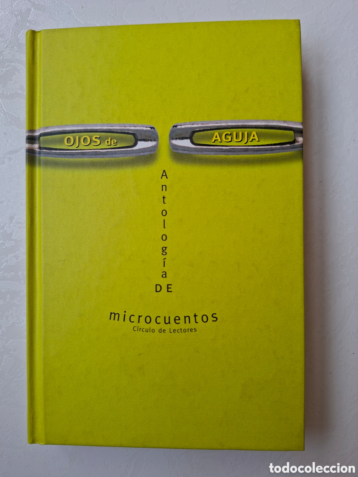 Libros de segunda mano: Ojos de aguja / Antolog&iacute;a de microcuentos / Ed. C&iacute;rculo de lectores en Barcelona 2000