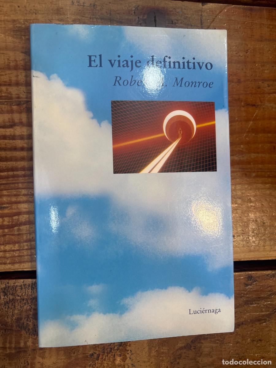 Libros de segunda mano: El viaje definitivo Monroe, Robert A.