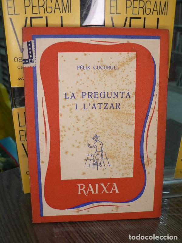 Libros de segunda mano: La pregunta i l'atzar - F&egrave;lix Cucurull - Editorial Moll - 1959 - Raixa, n&ordm; 35