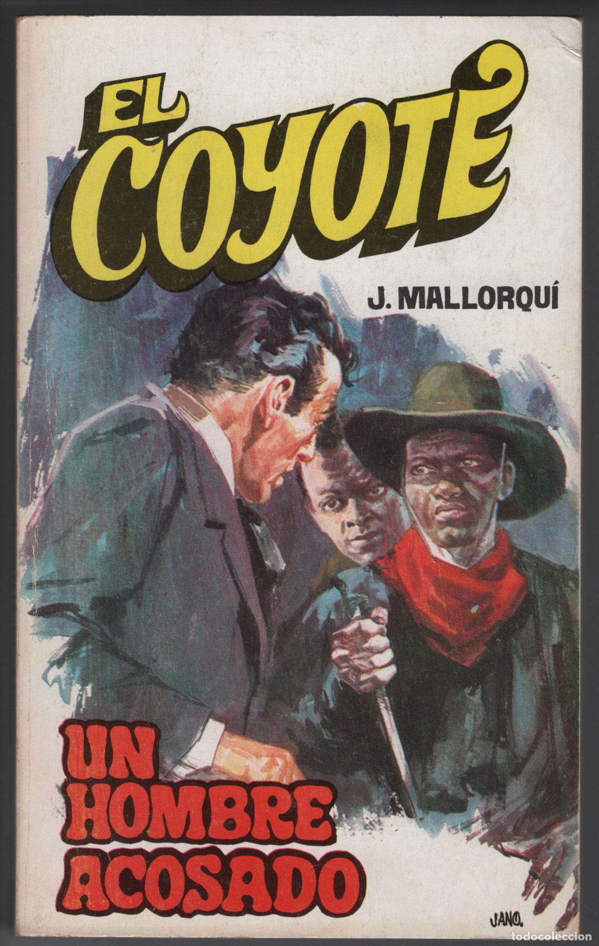 Libros de segunda mano: EL COYOTE 73 - EL HOMBRE ACOSADO - JOSE MALLORQUI - BOLSILIBRO - FAVENCIA
