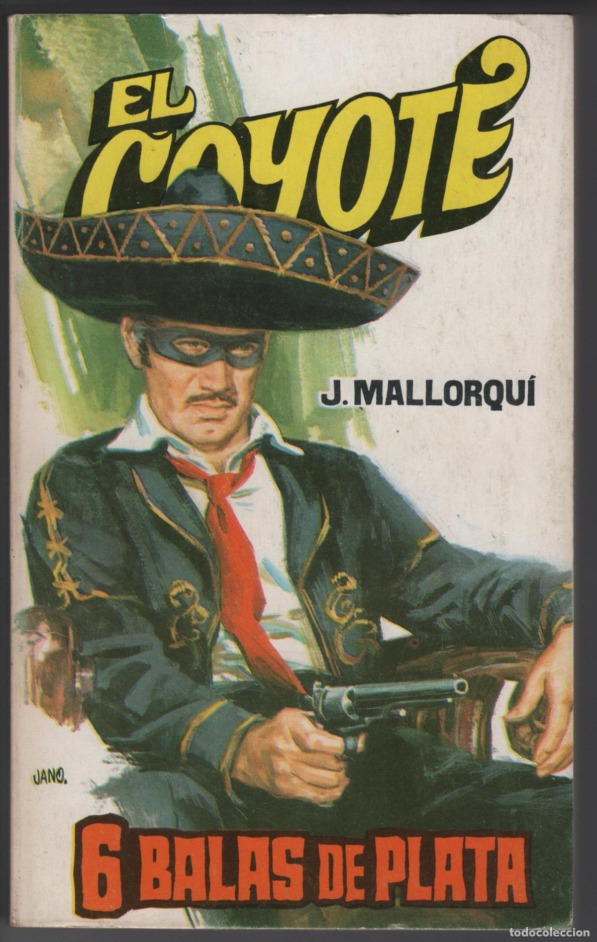 Libros de segunda mano: EL COYOTE 76 - 6 BALAS DE PLATA - JOSE MALLORQUI - BOLSILIBRO - FAVENCIA