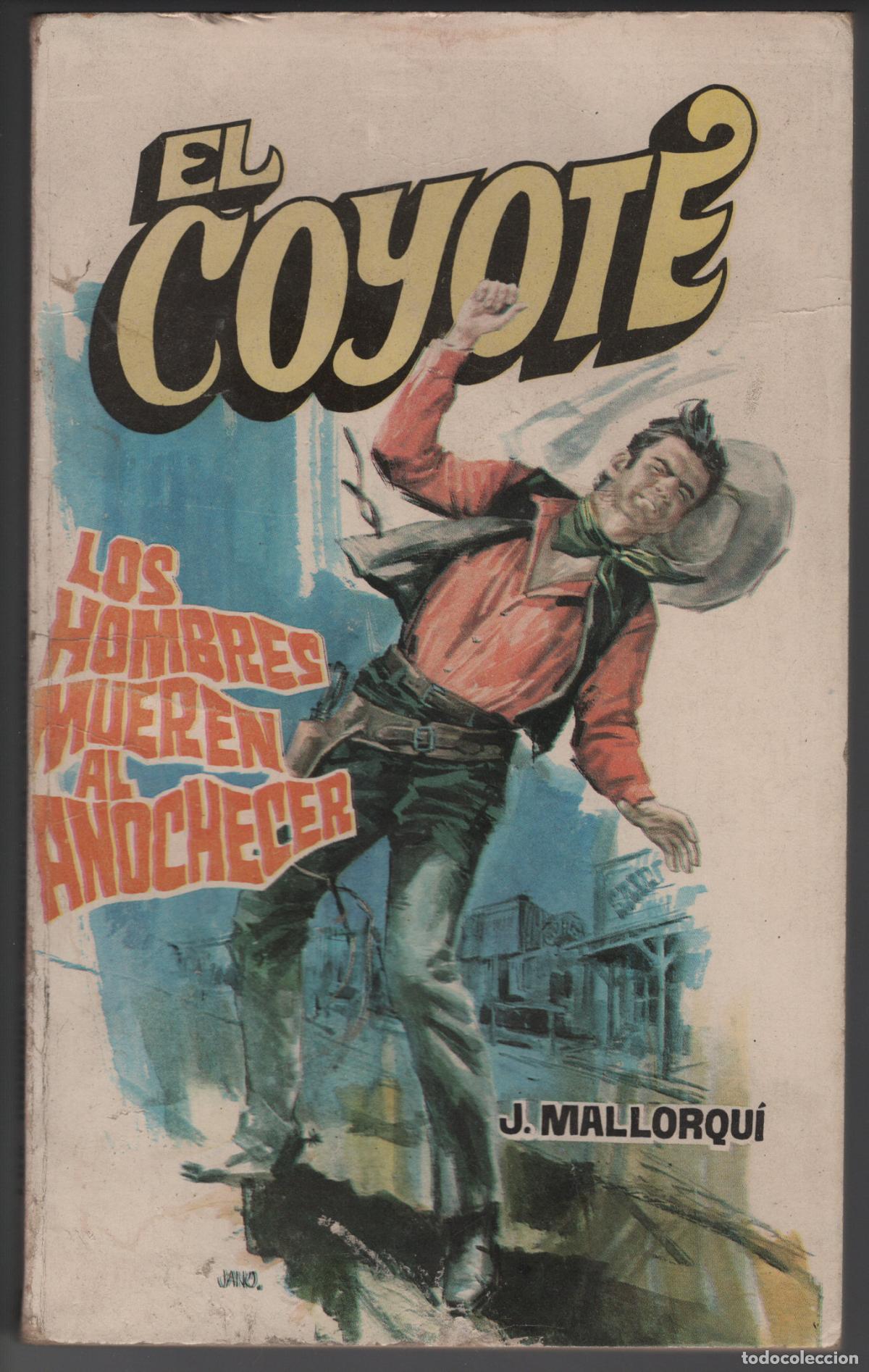 Libros de segunda mano: EL COYOTE 80 - LOS HOMBRES MUEREN AL ANOCHECER - JOSE MALLORQUI - BOLSILIBRO - FAVENCIA