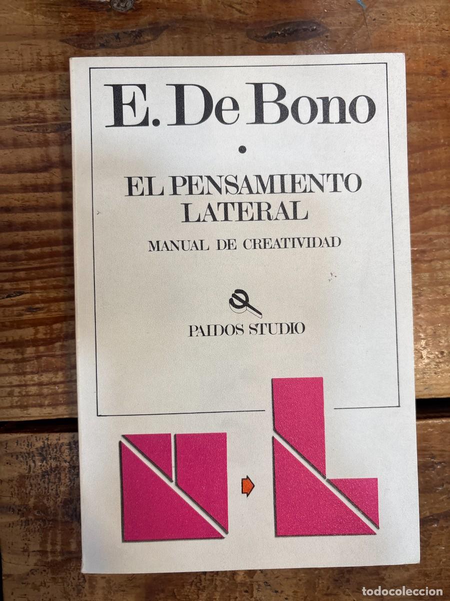 Libros de segunda mano: EL PENSAMIENTO LATERAL. MANUAL DE CREATIVIDAD E. DE BONO