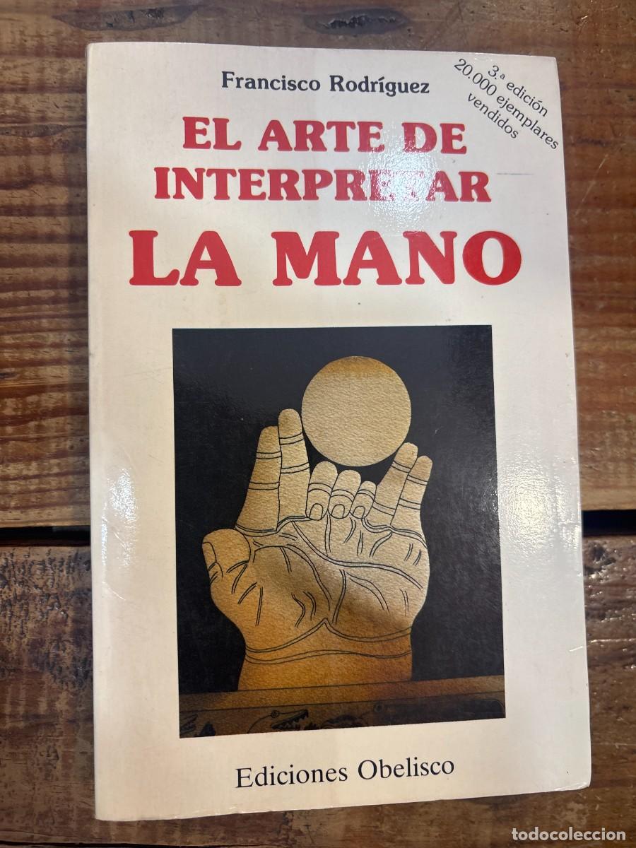 Libros de segunda mano: EL Arte de interpretar la mano TRSAA FRANCISCO RODR&Iacute;GUEZ R&Iacute;OS
