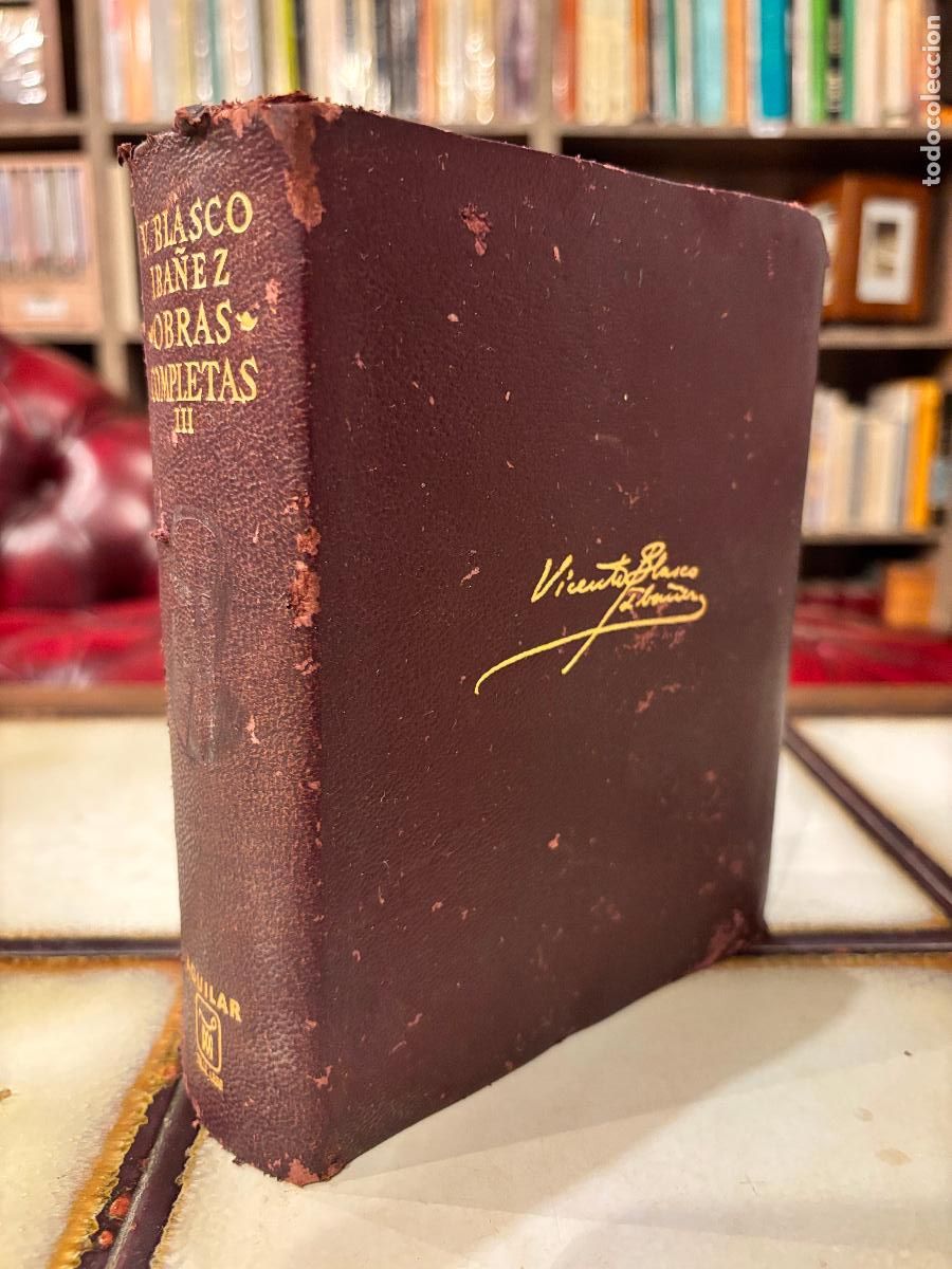 Libros de segunda mano: Vicente Blasco Ib&aacute;&ntilde;ez obras completas III. Aguilar. 1966. PEDIDO M&Iacute;NIMO 5&euro;