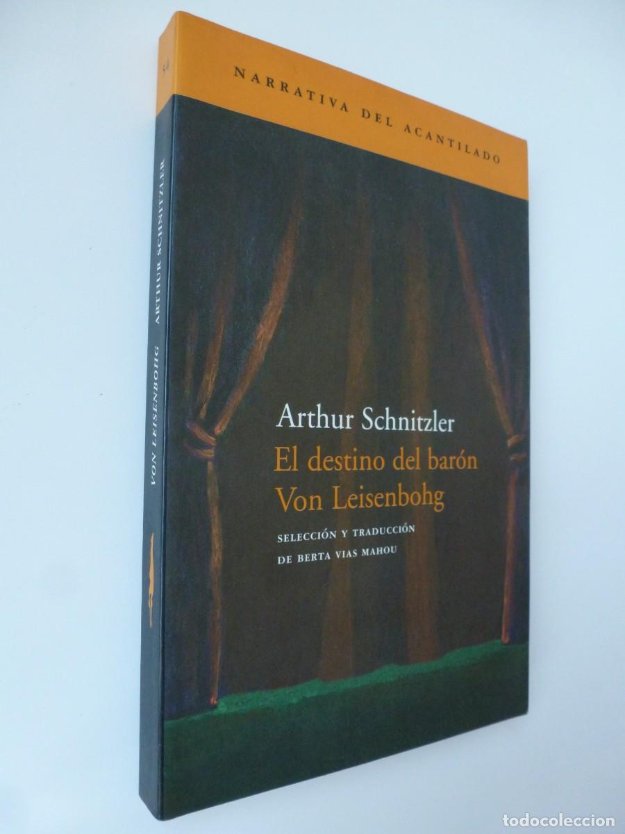 Libros de segunda mano: EL DESTINO DEL BAR&Oacute;N VON LEISENBOHG. ARTHUR SCHNITZLER. ACANTILADO.