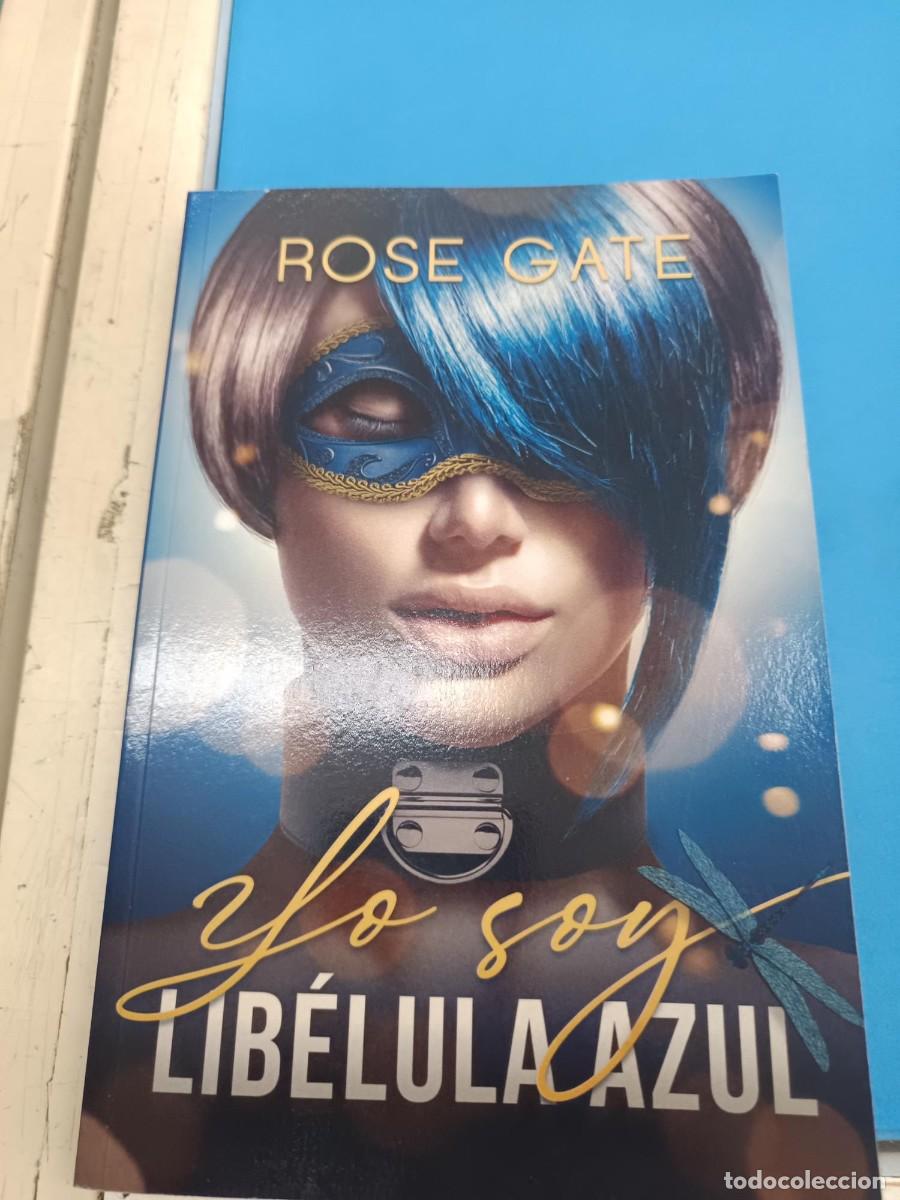 Libros de segunda mano: YO SOY LIBELULA AZUL ROSE GATE NOVELA ROMANTICA