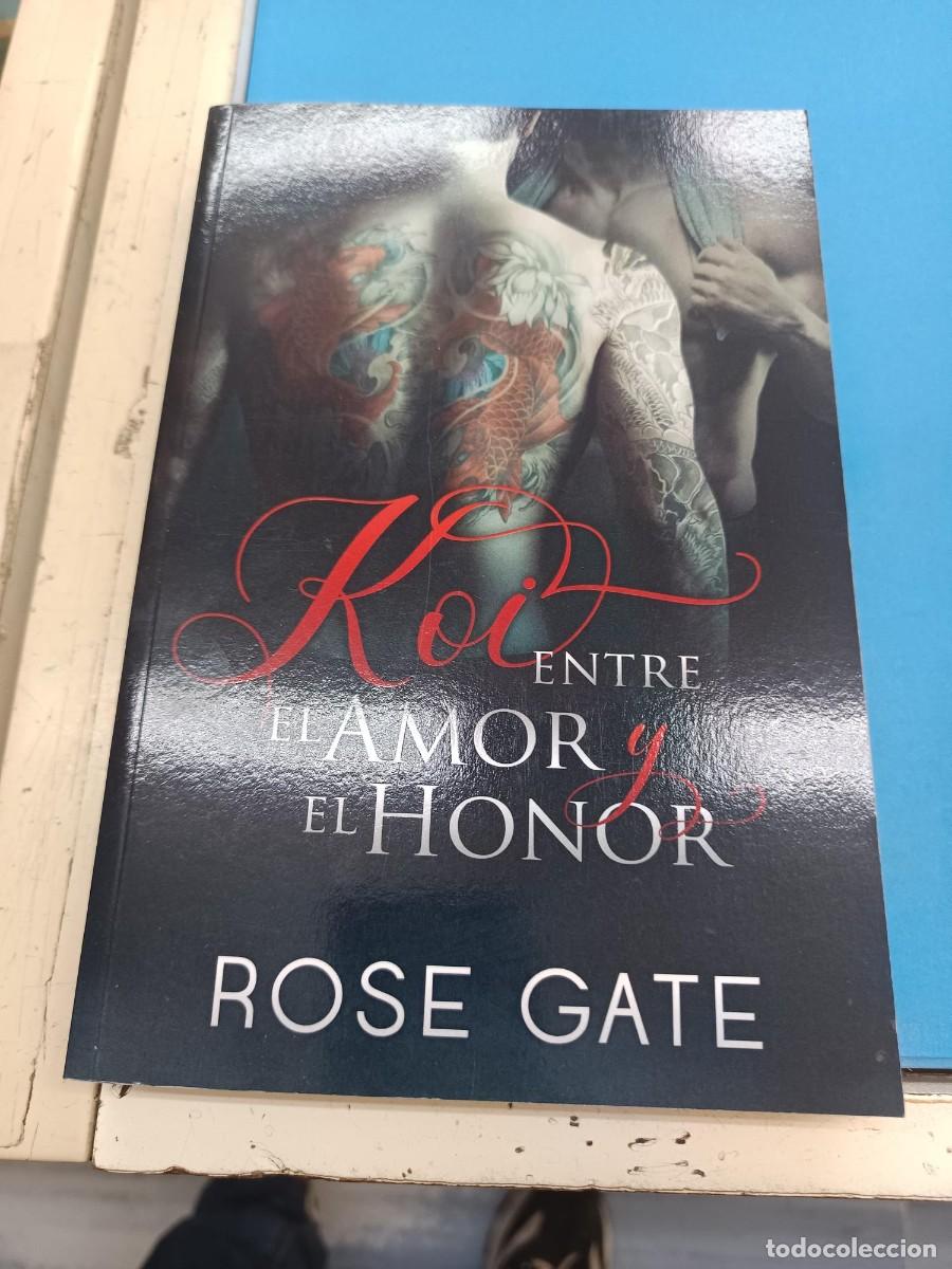 Libros de segunda mano: KOI ENTRE EL AMOR Y EL HONOR ROSE GATES NOVELA ROMANTICA