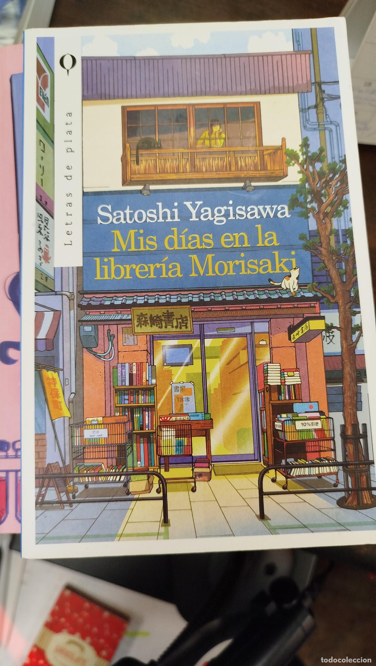 Libros de segunda mano: MIS D&Iacute;AS EN LA LIBRER&Iacute;A MORISAKI - SATOSHI YAGISAWA