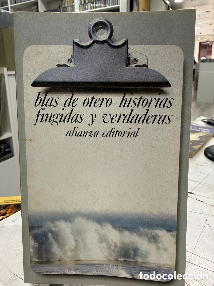 Libros de segunda mano: Blas De Otero - Historias Fingidas y Verdaderas (Alianza Losada)