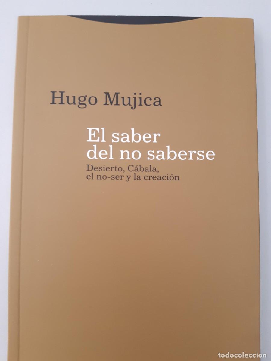 Libros de segunda mano: EL SABER DEL NO SABERSE DESIERTO CABALA EL NO SER Y LA CREACION HUGO MUJICA