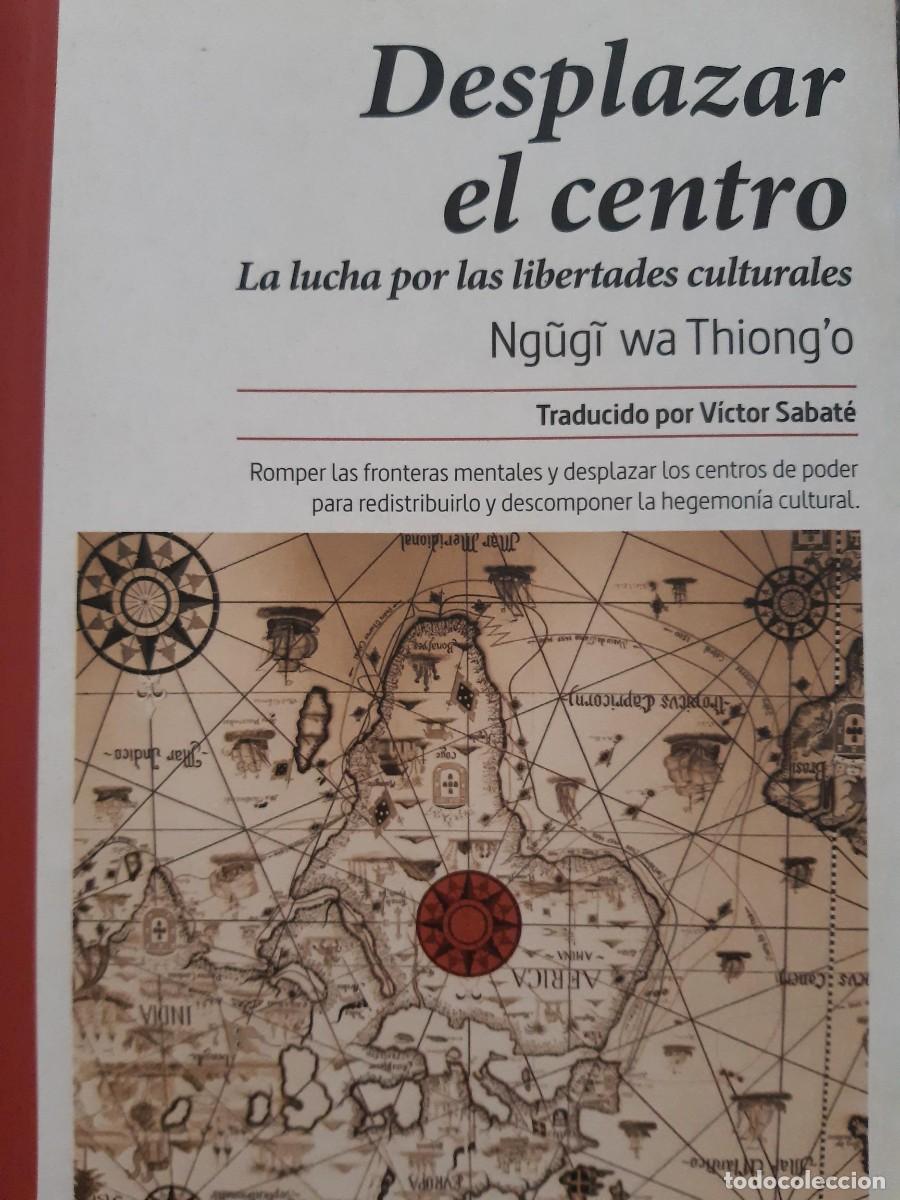Libros de segunda mano: Desplazar El Centro: La lucha por la libertades culturales (CICLOGENESI) Ngugi Wa Thiong&acute;o