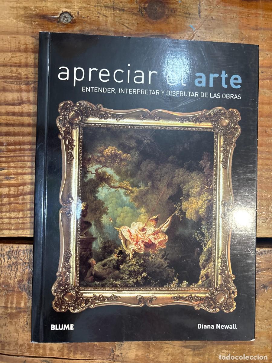 Libros de segunda mano: Apreciar el arte: Entender, interpretar y disfrutar de las obras (Spanish Edition) Newall, Diana Id