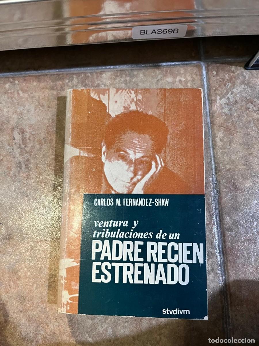 Libros de segunda mano: BLAS69B + Ventura y tribulaciones de un padre reci&eacute;n estrenado &mdash; Carlos M. Fern&aacute;ndez-Shaw &mdash;