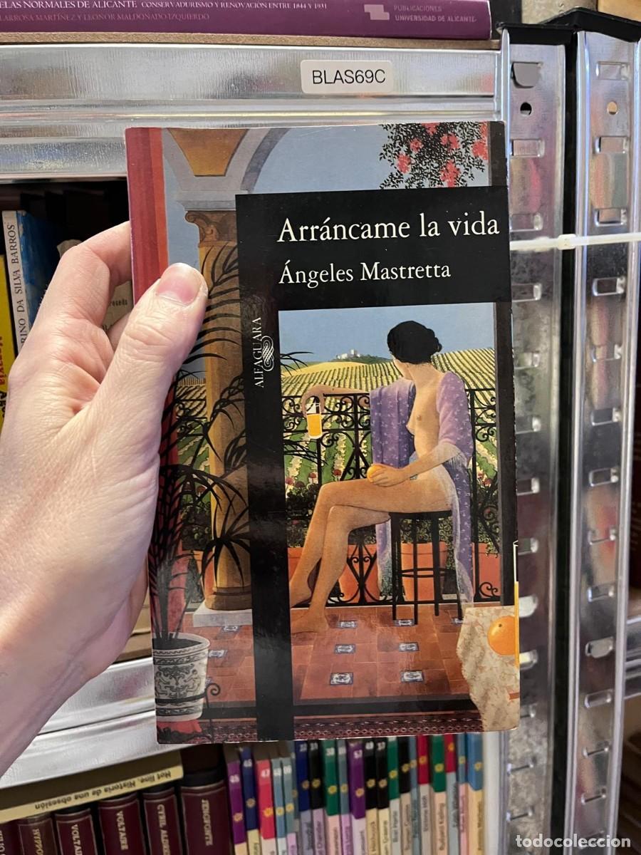 Libros de segunda mano: BLAS69C + Arr&aacute;ncame la vida + &Aacute;ngeles Mastretta + Alfaguara +