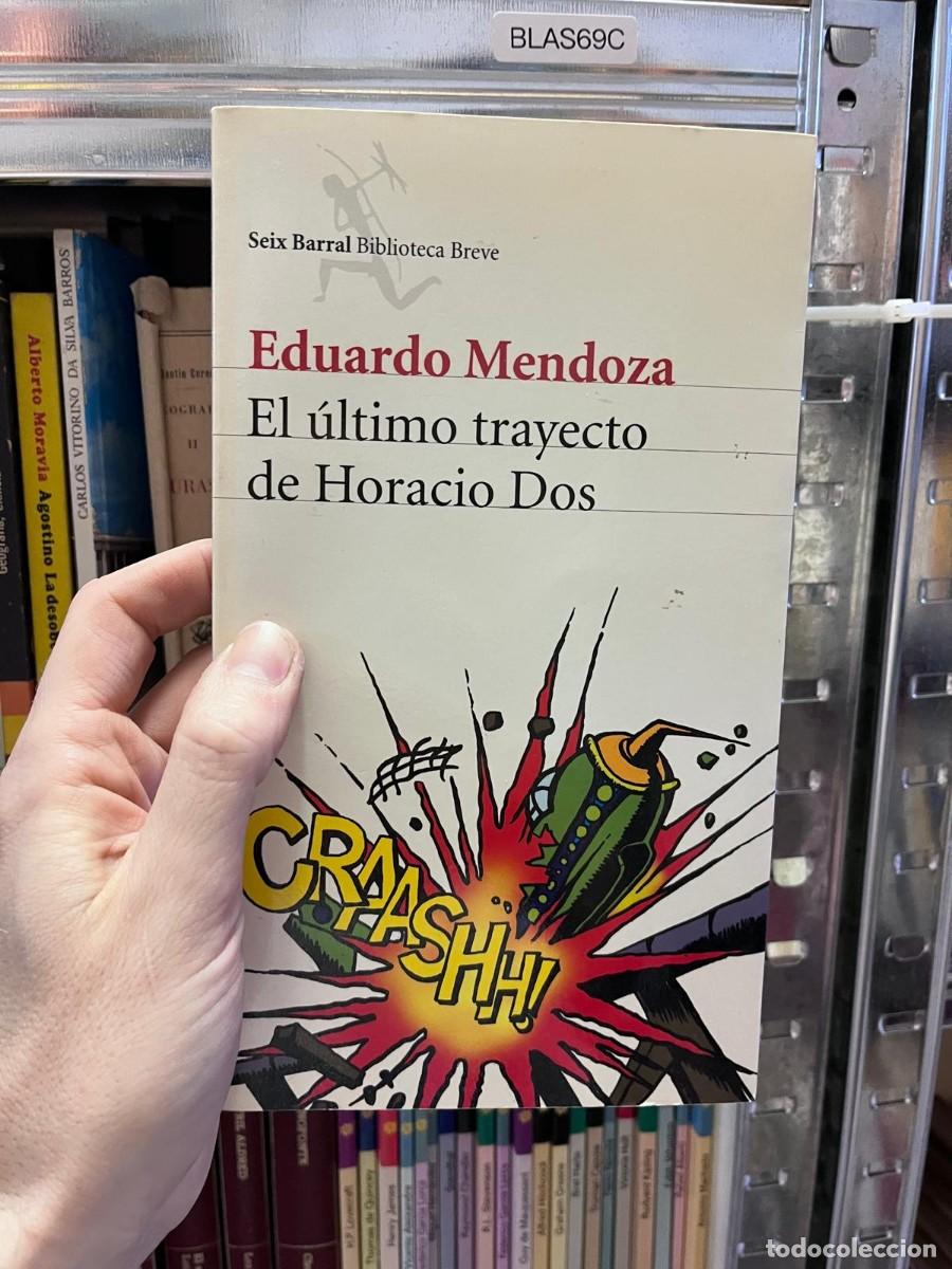 Libros de segunda mano: BLAS69C + El &uacute;ltimo trayecto de Horacio Dos &mdash; Eduardo Mendoza &mdash; Seix Barral &mdash;